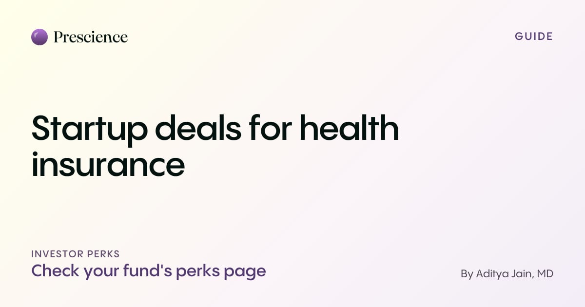 Startup deals for health insurance (Prescience guide by Aditya Jain, MD)