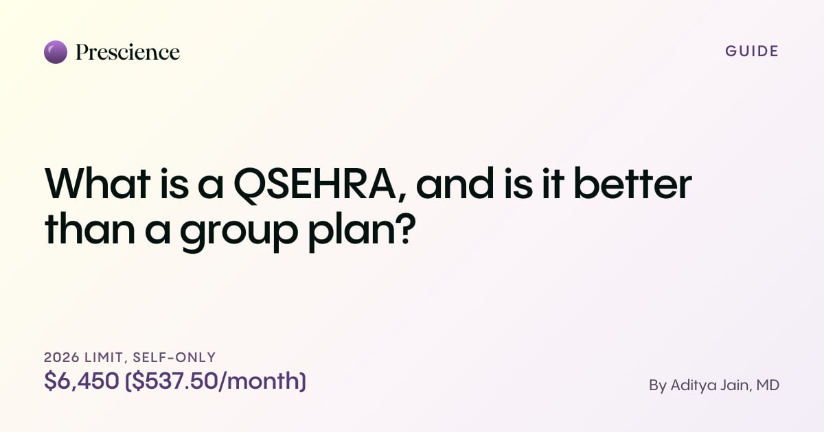 What is a QSEHRA, and is it better than a group plan? (Prescience guide by Aditya Jain, MD)