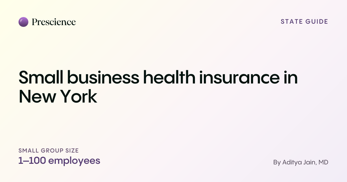 Small business health insurance in New York (Prescience guide by Aditya Jain, MD)