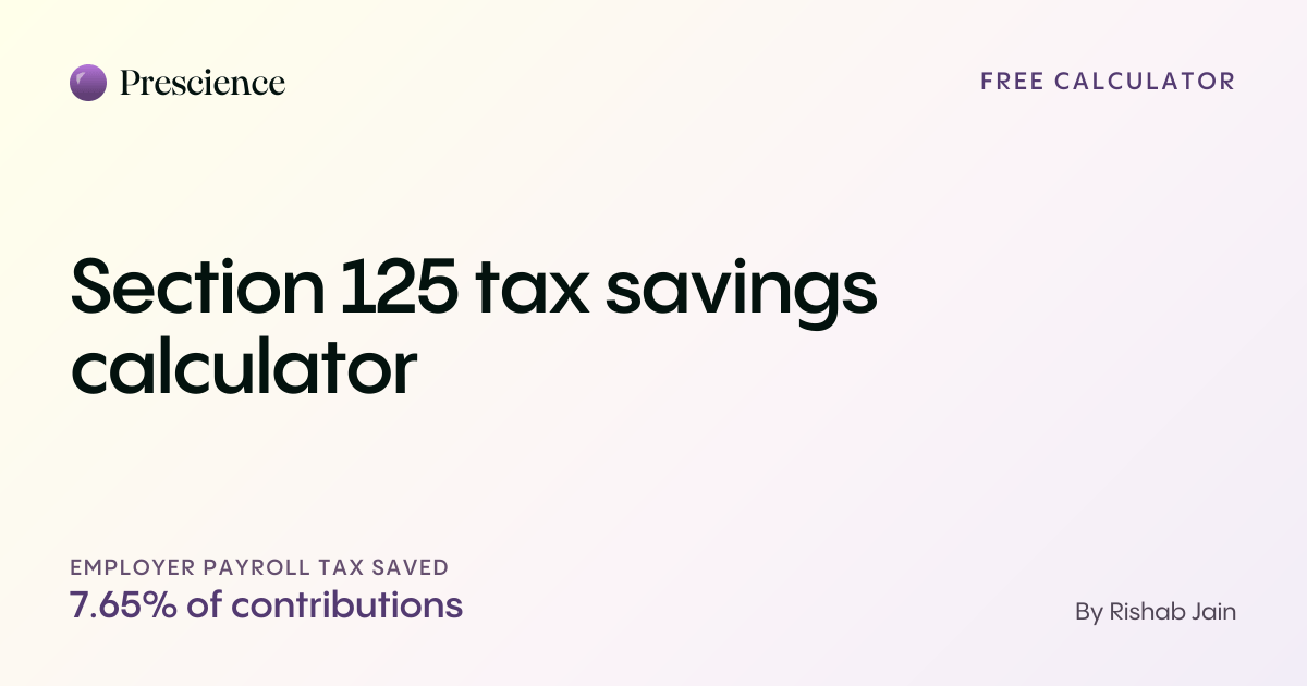 Section 125 tax savings calculator (Prescience guide by Rishab Jain)